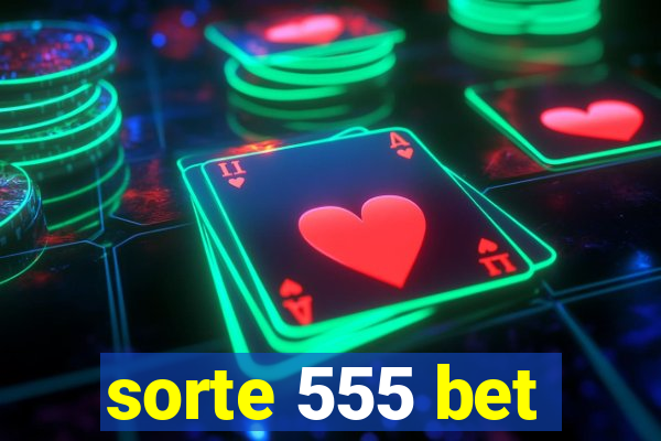 sorte 555 bet